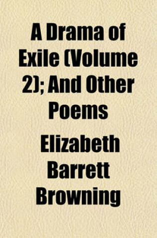 Cover of A Drama of Exile (Volume 2); And Other Poems