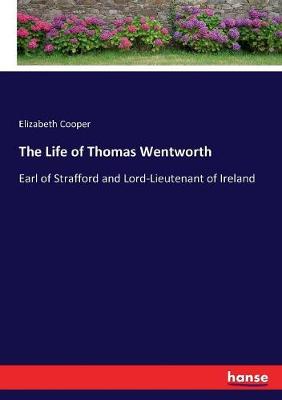 Book cover for The Life of Thomas Wentworth