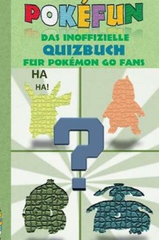 Cover of POKEFUN - Das inoffizielle Quizbuch f�r Pokemon GO Fans