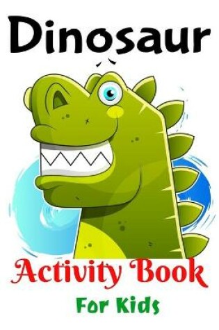 Cover of Dinosaur Activity Book For Kids