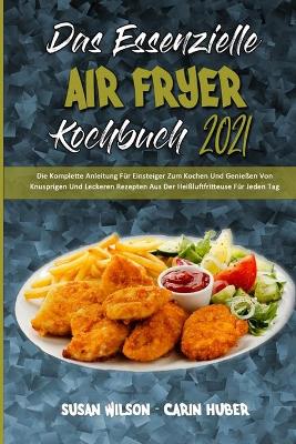 Book cover for Das Essenzielle Air Fryer Kochbuch 2021