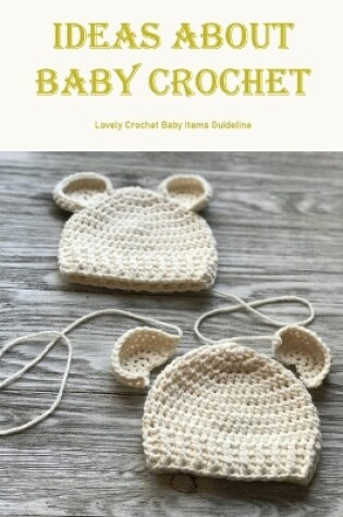 Cover of Ideas About Baby Crochet