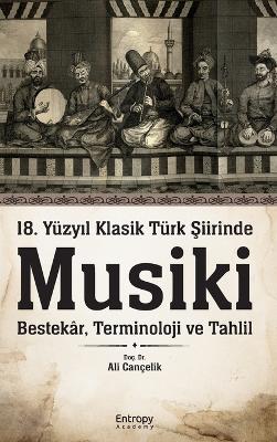 Book cover for 18. Yüzyıl Klasik Türk Şiirinde Musiki