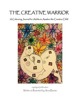 Book cover for The Creative Warrior a Colouring Journal for Adults to Awaken the Creative Child