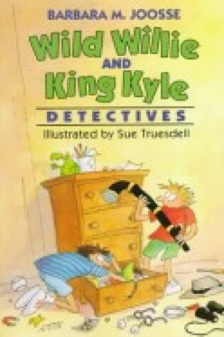 Cover of Wild Willie & King Kyle Detectives