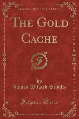 Cover of The Gold Cache (Classic Reprint)