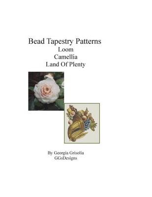 Book cover for Bead Tapestry Patterns Loom Camellia Land Of Plenty