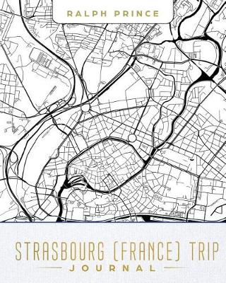 Book cover for Strasbourg (France) Trip Journal