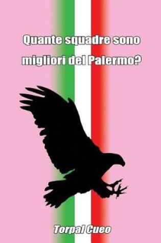 Cover of Quante Squadre Sono Migliori del Palermo?