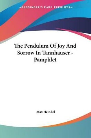 Cover of The Pendulum Of Joy And Sorrow In Tannhauser - Pamphlet