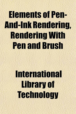 Book cover for Elements of Pen-And-Ink Rendering, Rendering with Pen and Brush