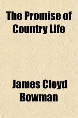 Book cover for The Promise of Country Life; Descriptions Narrations Without Plot Short Stories