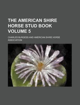 Book cover for The American Shire Horse Stud Book Volume 5