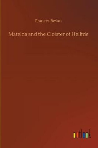 Cover of Matelda and the Cloister of Hellfde