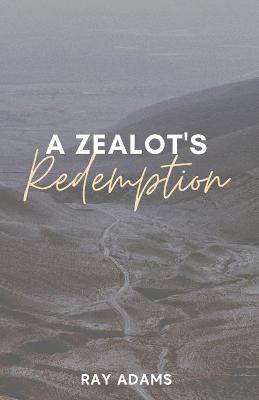 Book cover for A Zealot's Redemption