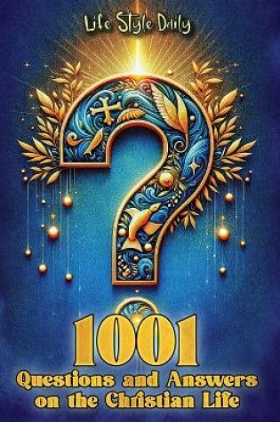 Cover of 1001 Questions and Answers on the Christian Life