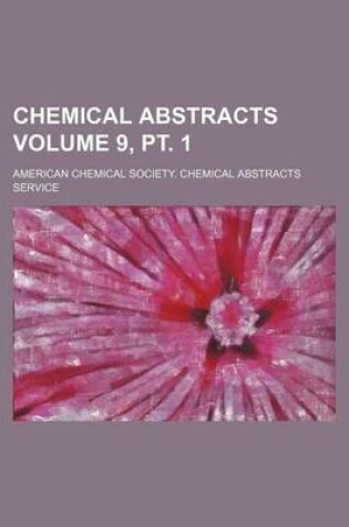 Cover of Chemical Abstracts Volume 9, PT. 1