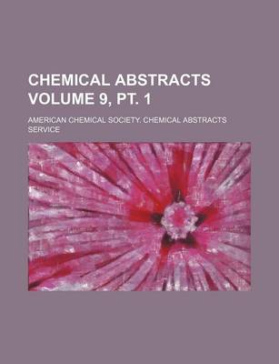 Book cover for Chemical Abstracts Volume 9, PT. 1