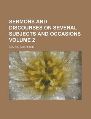 Book cover for Sermons and Discourses on Several Subjects and Occasions Volume 2