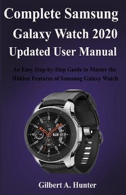 Book cover for Complete Samsung Galaxy Watch 2020 Updated User Manual