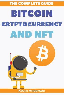 Book cover for The Complete Guide to Bitcoin, Cryptocurrency and NFT - 2 Books in 1