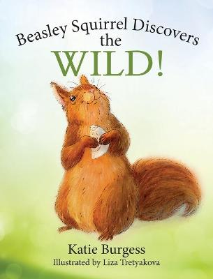 Book cover for Beasley Squirrel Discovers the Wild!