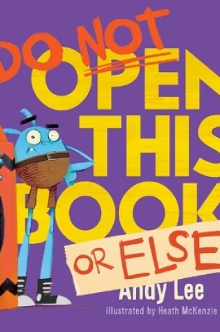 Cover of Do Not Open This Book or Else