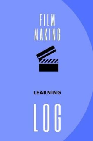 Cover of Film Making learning Log
