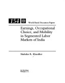 Book cover for Earnings, Occupational Choice and Mobility in Segmented Labor Markets of India