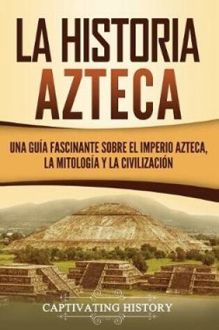 Cover of La historia azteca