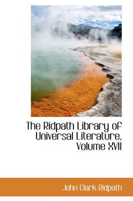 Book cover for The Ridpath Library of Universal Literature, Volume XVII