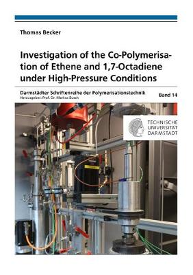 Book cover for Investigation of the Co-Polymerisation of Ethene and 1,7-Octadiene under High-Pressure Conditions