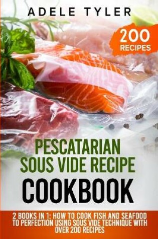 Cover of Pescatarian Sous Vide Recipe Cookbook