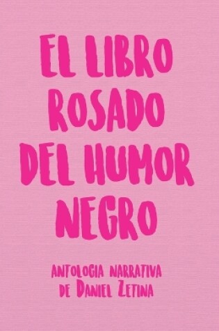 Cover of El libro rosado del humor negro