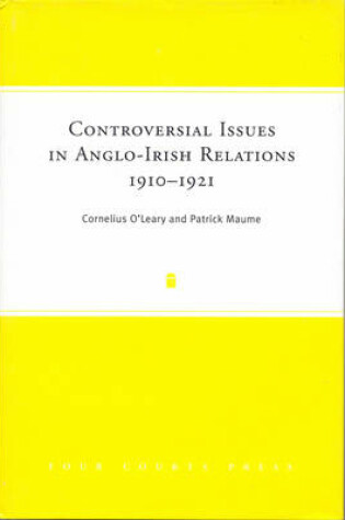 Cover of Controversial Issues in Anglo-Irish Relations, 1910-1921