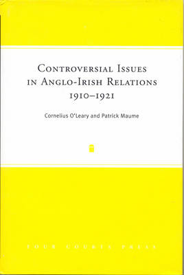 Book cover for Controversial Issues in Anglo-Irish Relations, 1910-1921