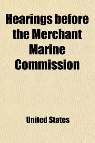 Cover of Hearings Before the Merchant Marine Commission Volume 2