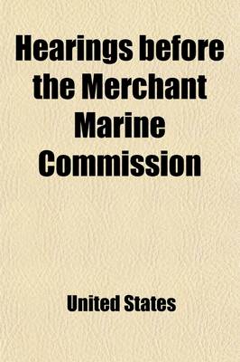 Book cover for Hearings Before the Merchant Marine Commission Volume 2