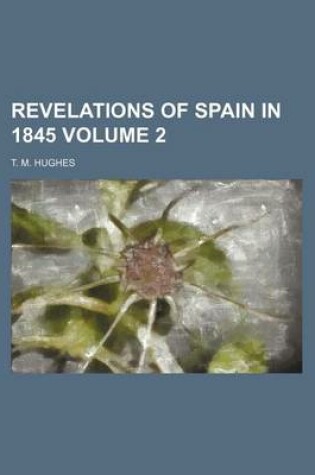 Cover of Revelations of Spain in 1845 Volume 2