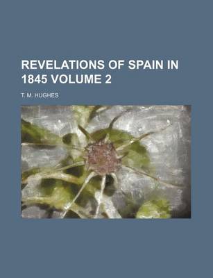 Book cover for Revelations of Spain in 1845 Volume 2