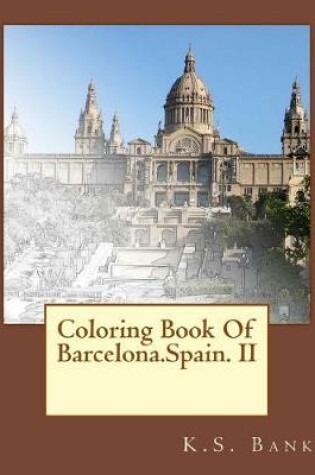 Cover of Coloring Book Of Barcelona.Spain. II