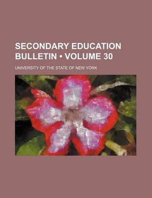 Book cover for Secondary Education Bulletin (Volume 30)