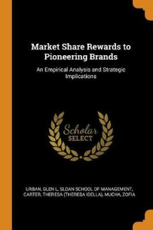 Cover of Market Share Rewards to Pioneering Brands