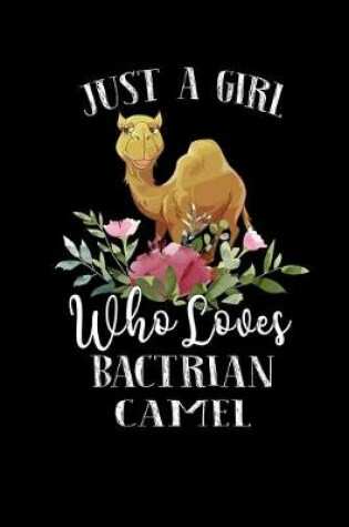 Cover of Just a Girl Who Loves Bactrian Camel