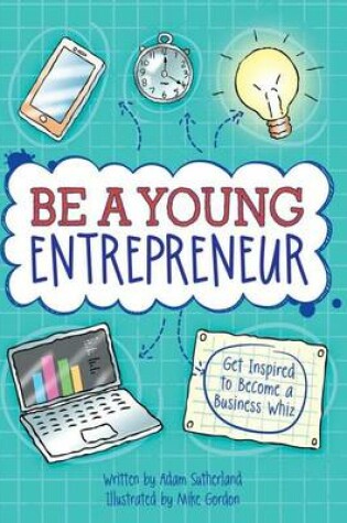 Cover of Be a Young Entrepreneur