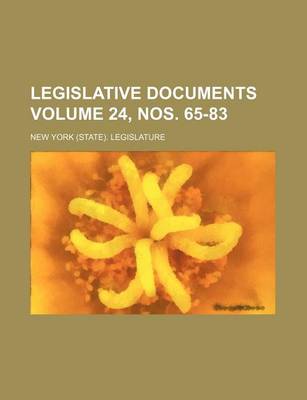 Book cover for Legislative Documents Volume 24, Nos. 65-83