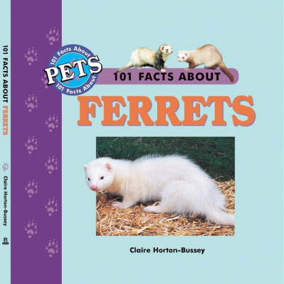 Cover of 101 Facts About Ferrets