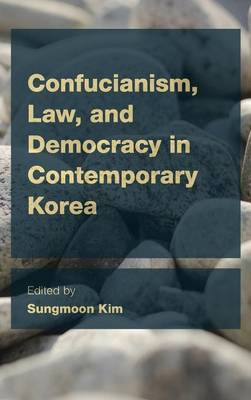 Cover of Confucianism, Law, and Democracy in Contemporary Korea