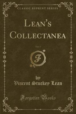 Book cover for Lean's Collectanea, Vol. 3 (Classic Reprint)