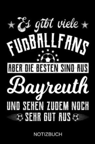 Cover of Es gibt viele Fußballfans aber die besten sind aus Bayreuth und sehen zudem noch sehr gut aus